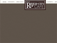 Tablet Screenshot of oldrivercitycafe.com